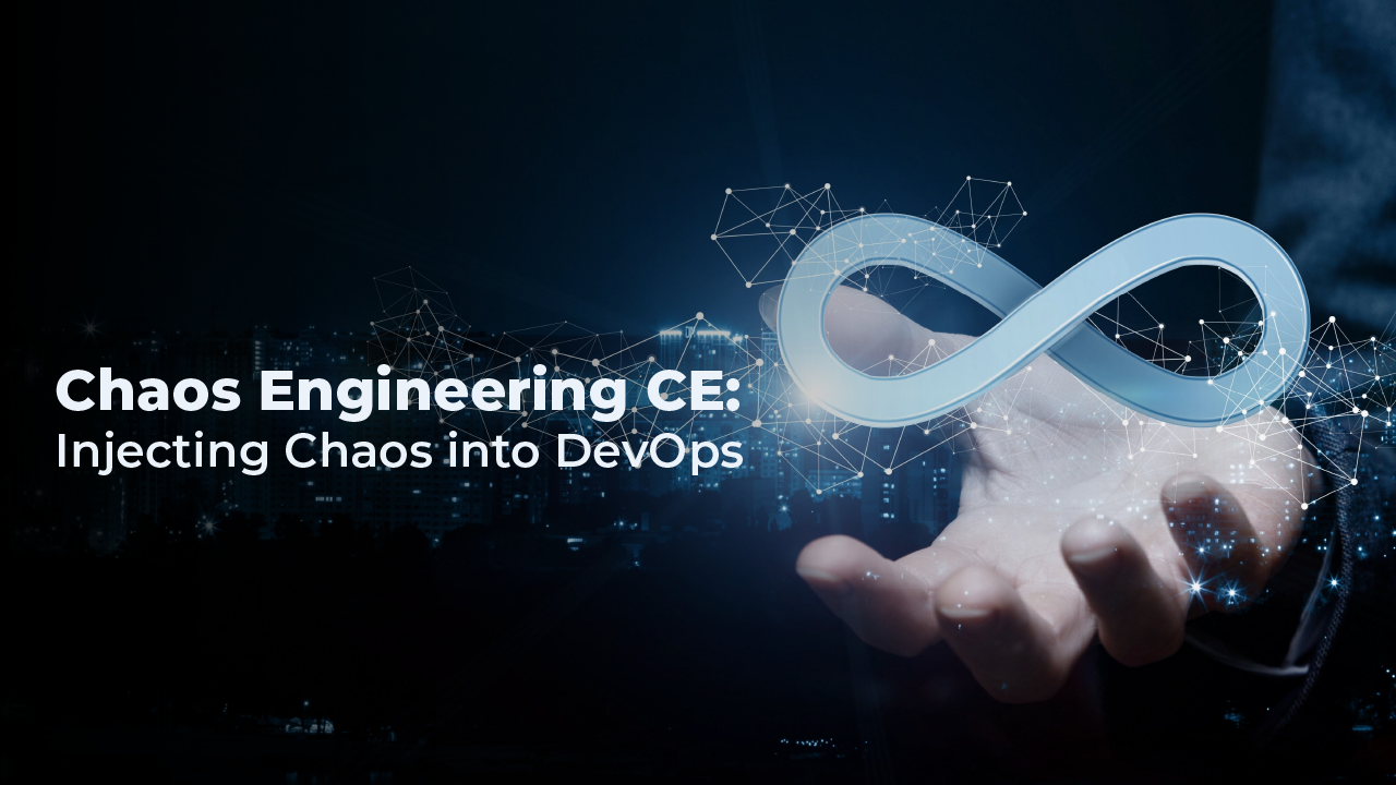 Chaos Engineering CE: Injecting Chaos into DevOps