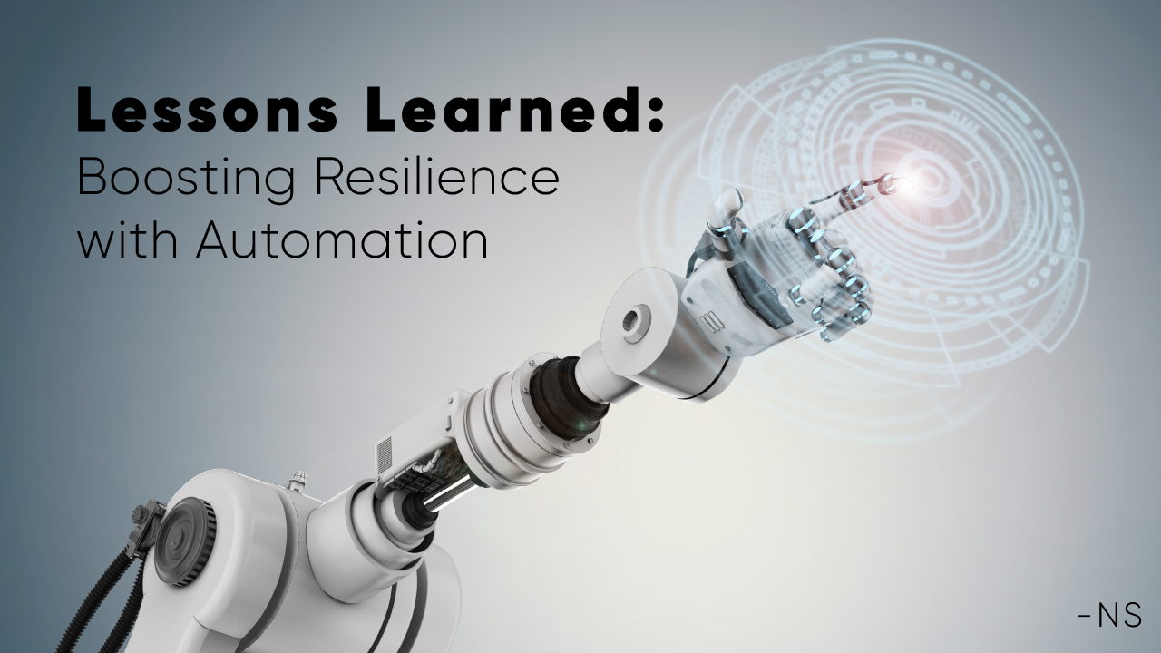 Lessons Learned: Boosting Resilience with Automation