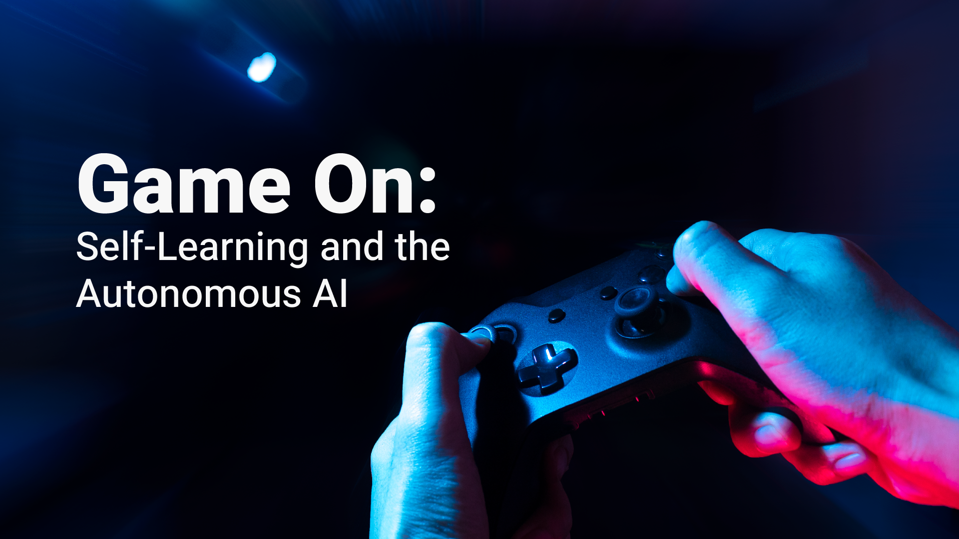 Game On: Self-Learning and the Autonomous AI