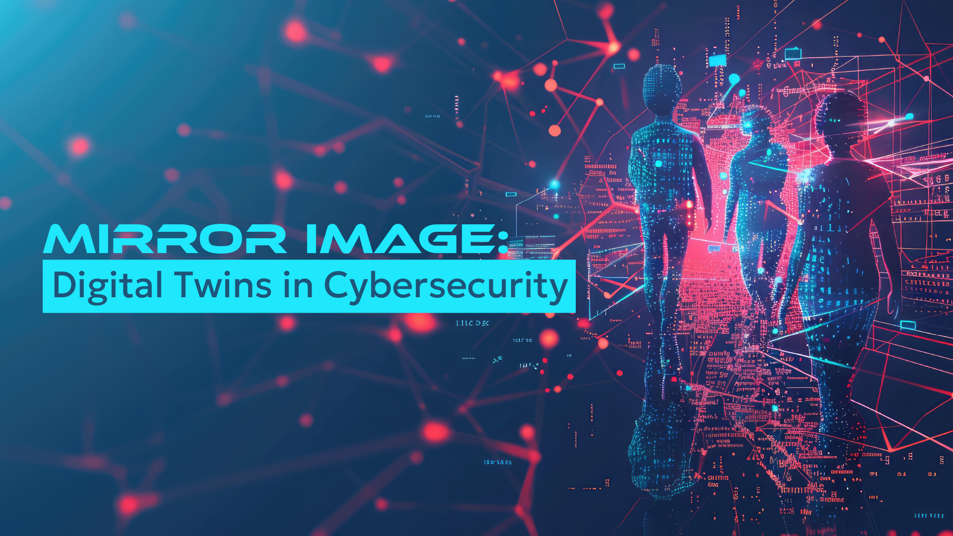 Mirror Image: Digital Twins in Cybersecurity