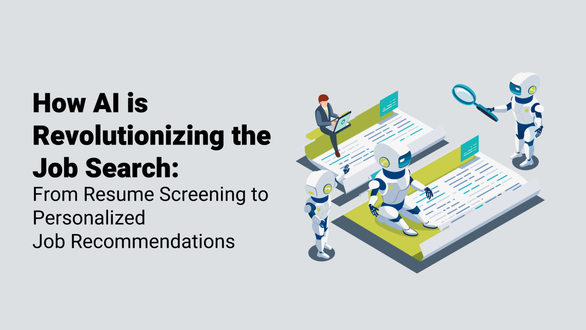 How AI is Revolutionizing the Job Search: From Resume Screening to Personalized Job Recommendations