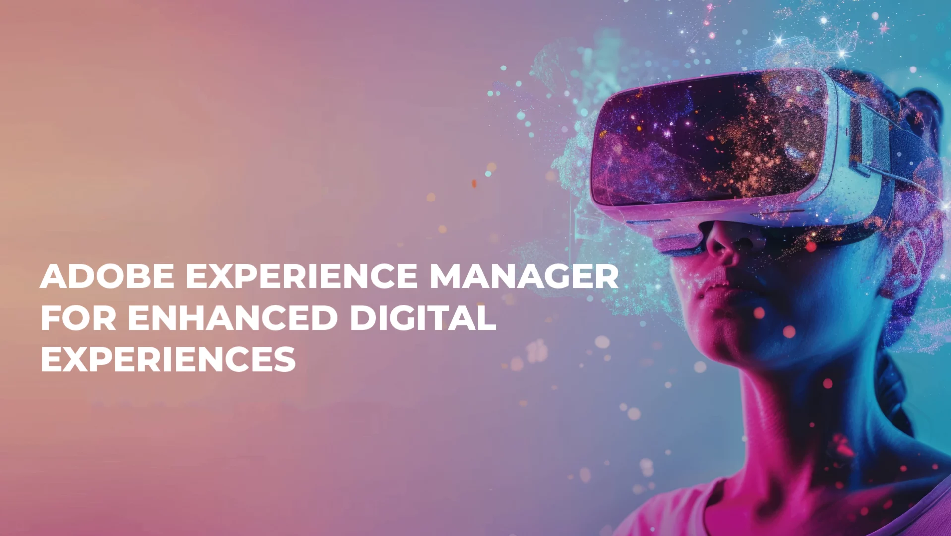 Adobe Experience Manager for Enhanced Digital Experiences