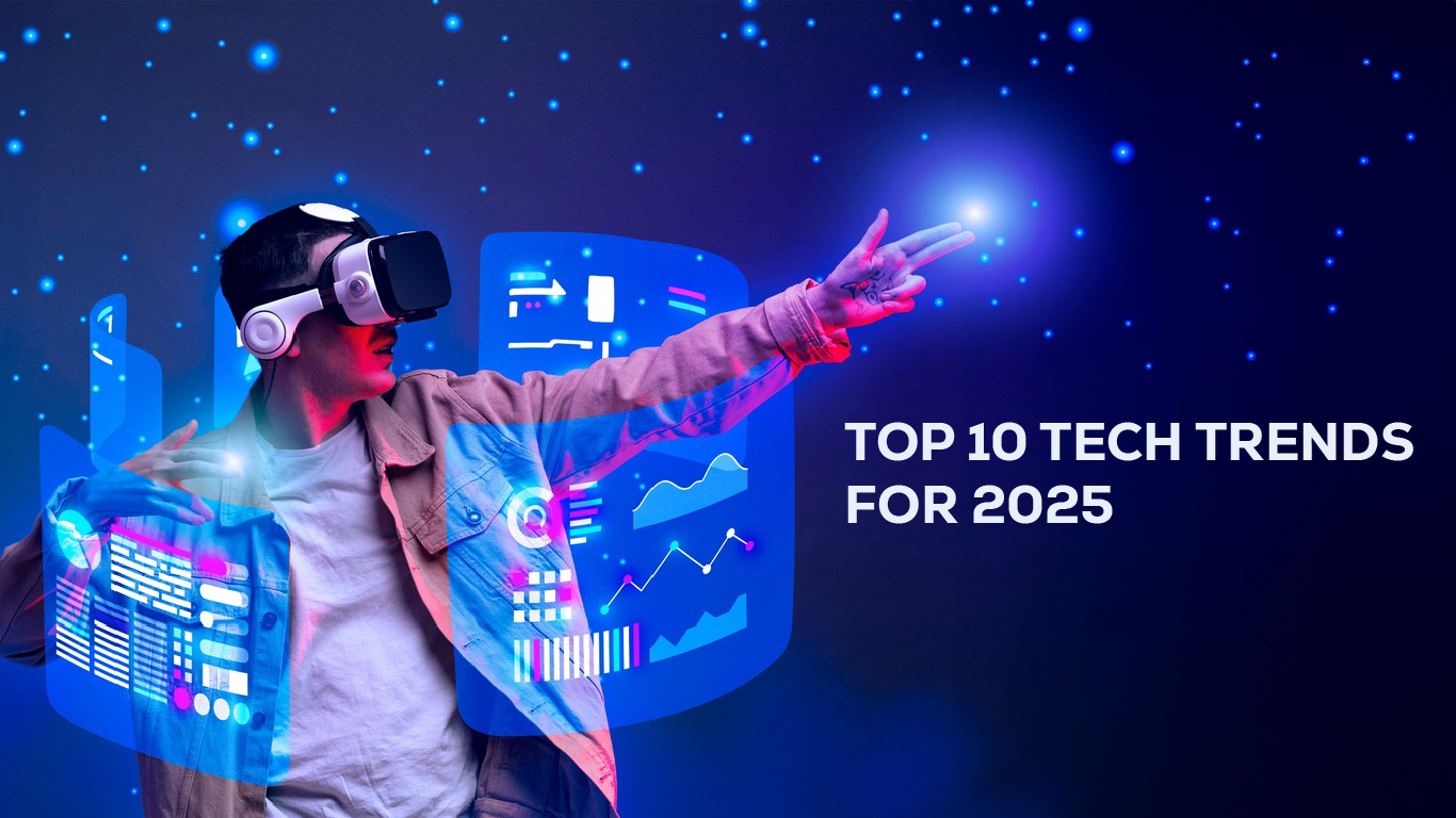 Top 10 Tech Trends for 2025