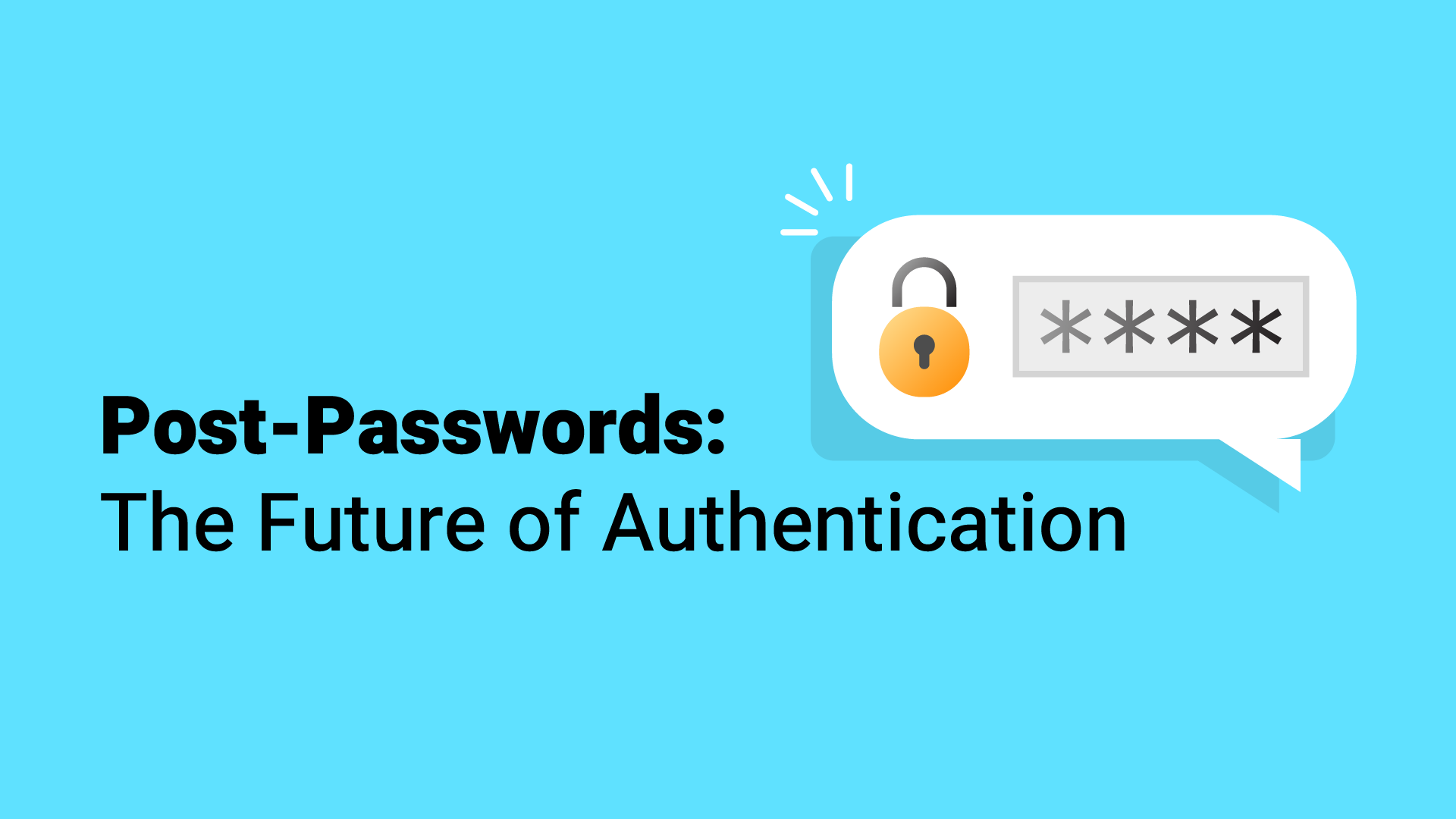 Post-Passwords: The Future of Authentication